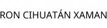 RON CIHUATÁN XAMAN