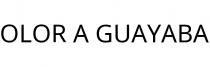 OLOR A GUAYABA