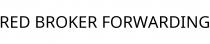 RED BROKER FORWARDING