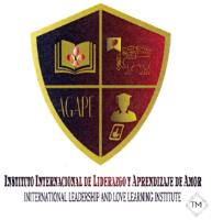 INSTITUTO INTERNACIONAL DE LIDERAZGO Y APRENDIZAJE DE AMOR INTERNACIONAL LEADERSHIP AND LOVE LEARNING INSTITUTE