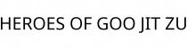 HEROES OF GOO JIT ZU
