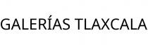 GALERÍAS TLAXCALA