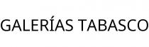 GALERÍAS TABASCO
