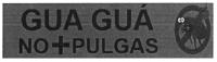 GUA GUÁ NO + PULGAS