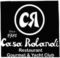 SINCE 1981 CASA ROLANDI RESTAURANT GOURMET & YACHT CLUB