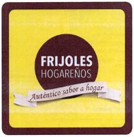 FRIJOLES HOGAREÑOS AUTENTICO SABOR A HOGAR