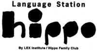 LANGUAGE STATION HIPPO BY LEX INSTITUTE HIPPO FAMILY CLUB