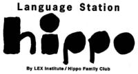LANGUAGE STATION HIPPO BY LEX INSTITUTE HIPPO FAMILY CLUB