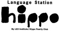 LANGUAGE STATION HIPPO BY LEX INSTITUTE HIPPO FAMILY CLUB