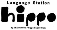 LANGUAGE STATION HIPPO BY LEX INSTITUTE HIPPO FAMILY CLUB