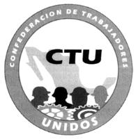 CTU CONFEDERACION DE TRABAJADORES UNIDOS
