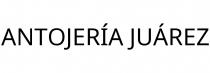 ANTOJERÍA JUÁREZ
