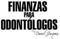 FINANZAS PARA ODONTOLOGOS POR DAVID JARQUIN