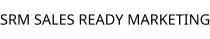 SRM SALES READY MARKETING