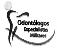 ODONTOLOGOS ESPECIALISTAS MILITARES