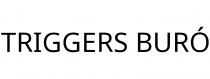 TRIGGERS BURÓ