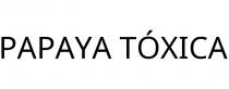 PAPAYA TÓXICA
