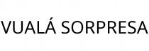 VUALÁ SORPRESA