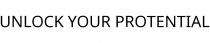 UNLOCK YOUR PROTENTIAL
