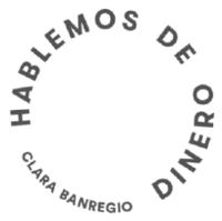 HABLEMOS DE DINERO CLARA BANREGIO
