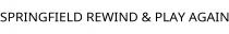 SPRINGFIELD REWIND & PLAY AGAIN