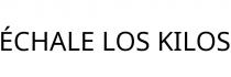 ÉCHALE LOS KILOS