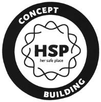 HER SAFE PLACE HSP CONCEPT BUILDING
