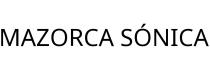 MAZORCA SÓNICA