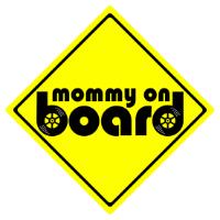 MOMMY ON BOARD