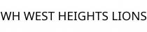 WH WEST HEIGHTS LIONS