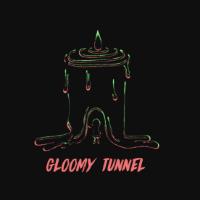 GLOOMY TUNNEL