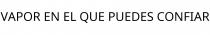 VAPOR EN EL QUE PUEDES CONFIAR