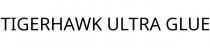 TIGERHAWK ULTRA GLUE