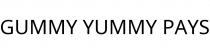 GUMMY YUMMY PAYS