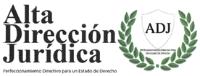 ALTA DIRECCIÓN JURÍDICA ADJ PERFECCIONAMIENTO DIRECTIVO PARA UN ESTADO DE DERECHO.