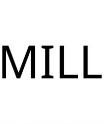 MILL