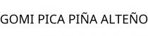 GOMI PICA PIÑA ALTEÑO