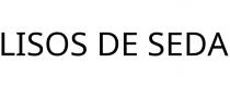 LISOS DE SEDA
