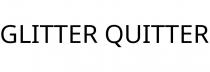 GLITTER QUITTER
