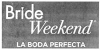 BRIDE WEEKEND LA BODA PERFECTA