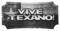 ¡VIVE TEXANO!