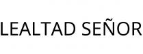LEALTAD SEÑOR