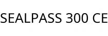 SEALPASS 300 CE