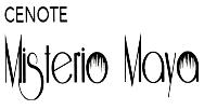 CENOTE MISTERIO MAYA