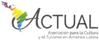 ACTUAL ASOCIACION PARA LA CULTURA Y EL TURISMO EN AMERICA LATINA