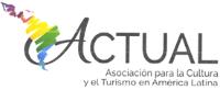 ACTUAL ASOCIACION PARA LA CULTURA Y EL TURISMO EN AMERICA LATINA