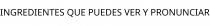 INGREDIENTES QUE PUEDES VER Y PRONUNCIAR