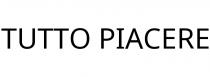 TUTTO PIACERE