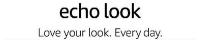 ECHO LOOK LOVE YOUR LOOK. EVERY DAY.