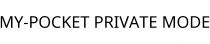 MY-POCKET PRIVATE MODE